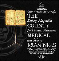 The County Medical Examiners : Reeking Rhapsodies for Chorale, Percussion and Strings